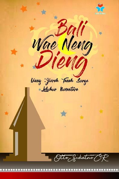 Bali Wae Neng Dieng, Dieng;  Ziarah Tanah Surga Leluhur Nusantara